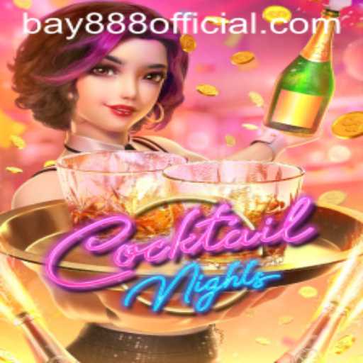 CocktailNights: An Engaging Gaming Experience with a Twist Featuring BAY888