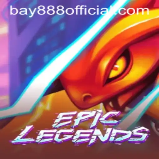 Explore the Thrilling World of EpicLegends: A Comprehensive Guide Featuring BAY888