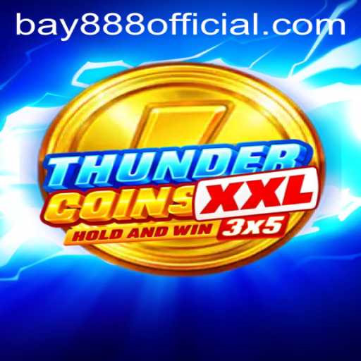 Unleashing the Excitement: Exploring the World of ThunderCoinsXxl and BAY888
